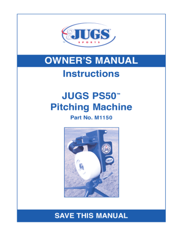 OWNER`S MANUAL Instructions JUGS PS50™ Pitching Machine | Manualzz