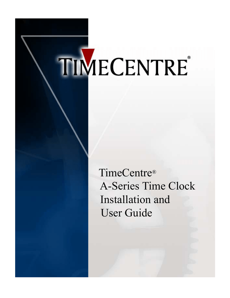 TimeCentre ASeries Time Clock Installation and User Manualzz