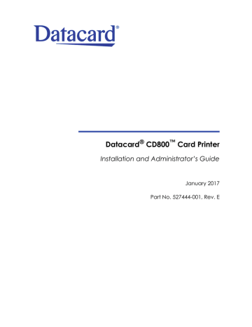 CD800 Card Printer Installation and Administrator`s Guide | Manualzz