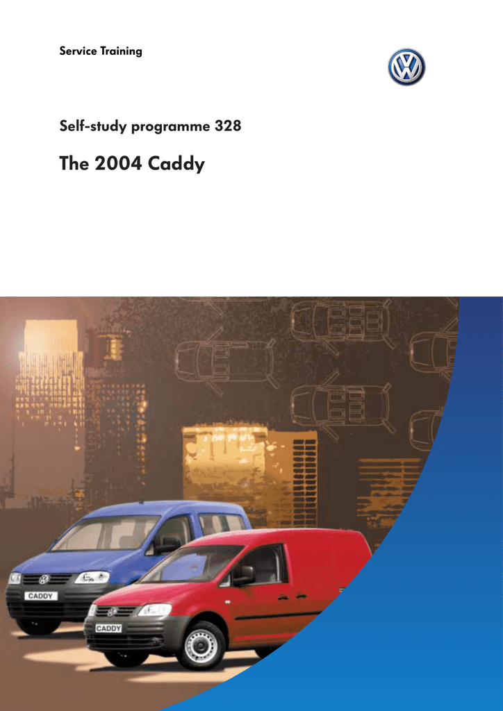Программа самообучения vag. Книга по ремонту Кадди. Эксплуатация и ремонт Volkswagen Caddy. Книга по эксплуатации и ремонту VW Caddy.