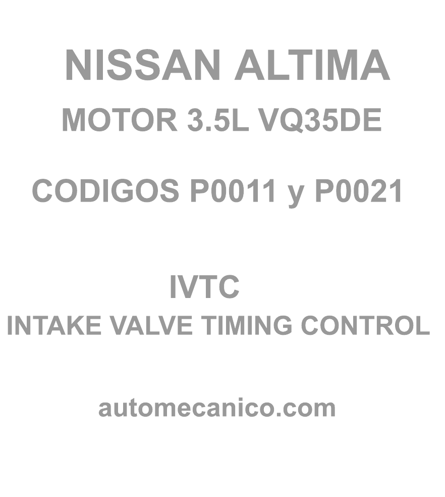 P0011 2007 Nissan Maxima Intake Valve Timing Control Performance Bank 1