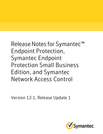 Release Notes for Symantec™ Endpoint Protection, Symantec ...