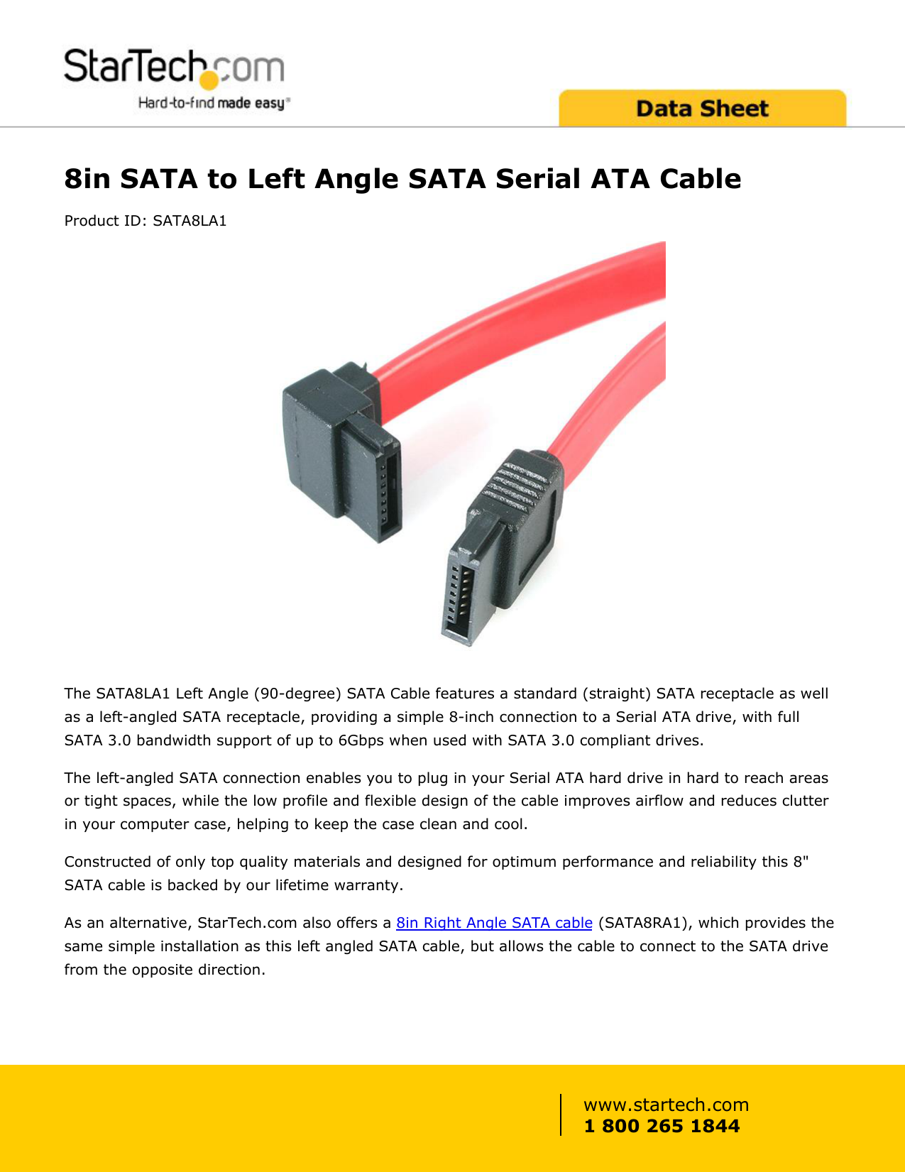 Right Angle SATA Cable StarTech.com 8in SATA to Right Angle SATA Serial ATA Cable 8 SATA Cable 8in SATA Cable SATA8RA1 