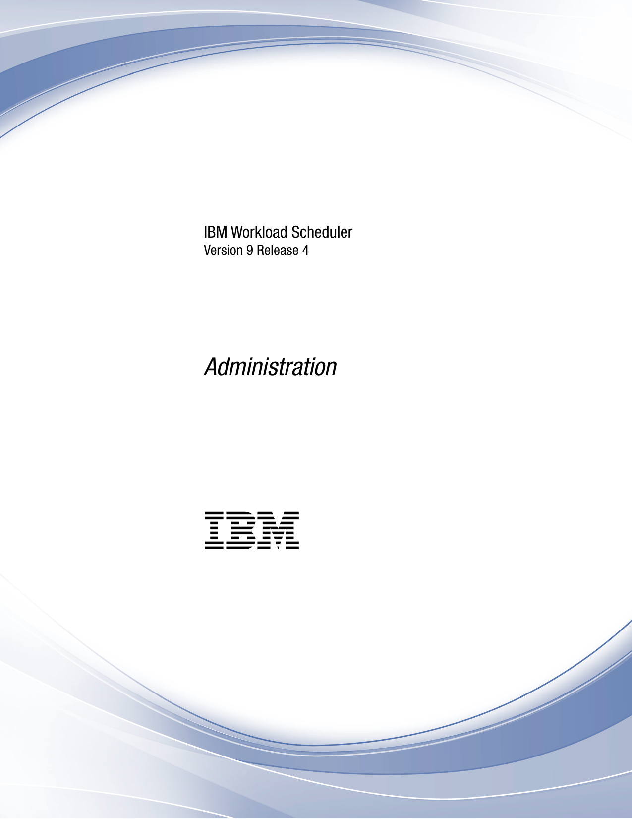 IBM Workload Scheduler: Administration  Manualzz