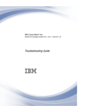 IBM License Metric Tool: Troubleshooting Guide | Manualzz