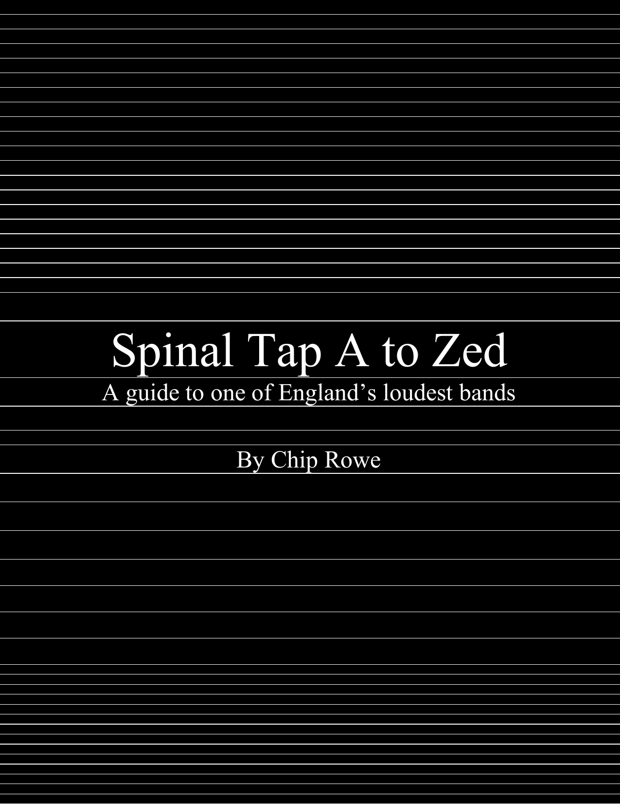 Spinal Tap A to Zed: A Guide to One of England`s Loudest ... - 