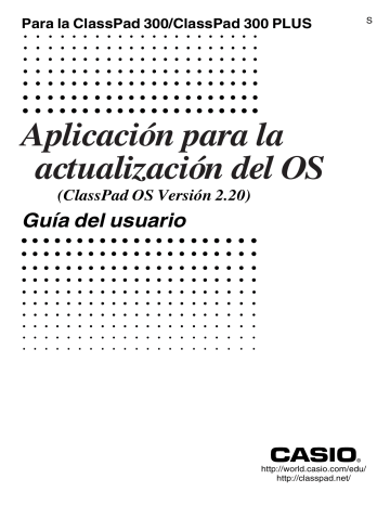 Casio ClassPad 300, ClassPad 300 PLUS Aplicación para la actualización del  OS (ClassPad OS Versión 2.20) Guía del usuario | Manualzz