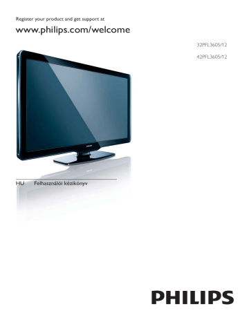 Philips LCD TV 32PFL3605/12 Felhasználói kézikönyv | Manualzz