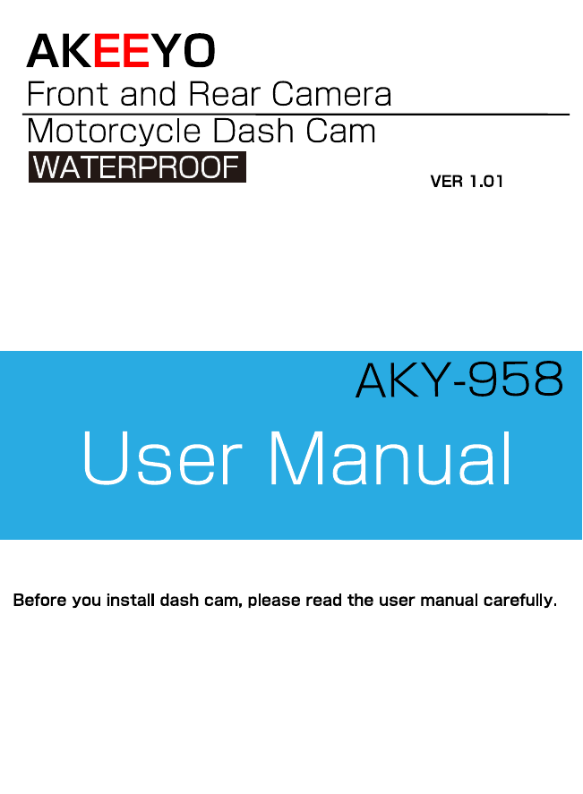 Akeeyo Motorcycle Dash Camera Ip67 Waterproof Fhd 1080p Front And Rear 1 Wide Angle 3 Inch Ips Screen User Manual Manualzz