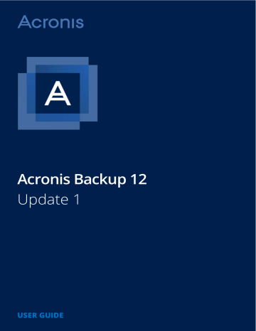 Acronis Backup 12 User Guide | Manualzz