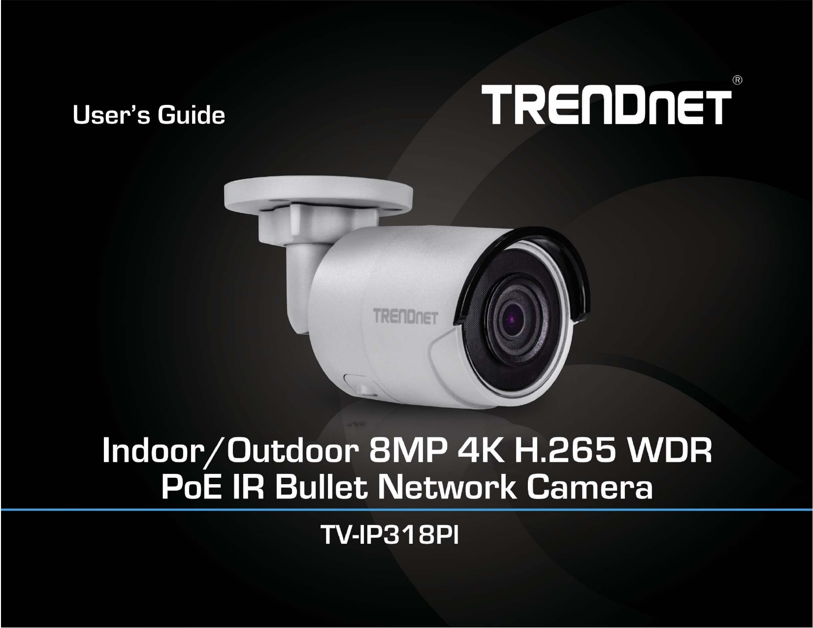 TRENDnet RB TV IP PI Indoor Outdoor MP K H WDR PoE IR Bullet Network Camera User S
