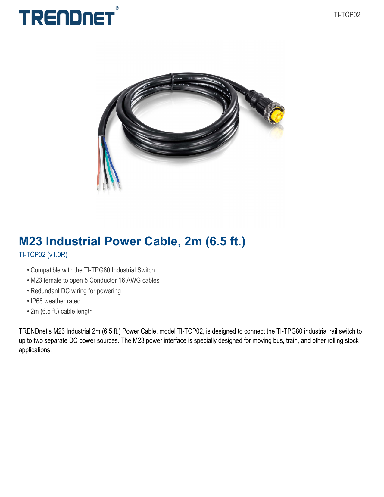 Compatible with TI-TPG80 Industrial Switch 6.5 ft. 2M TI-TCP02 IP68 TRENDnet M23 Industrial Power Cable Compatible with TI-TPG80 Industrial Switch 6.5 ft. 2M TI-TCP02 IP68 TRENDnet M23 Industrial Power Cable