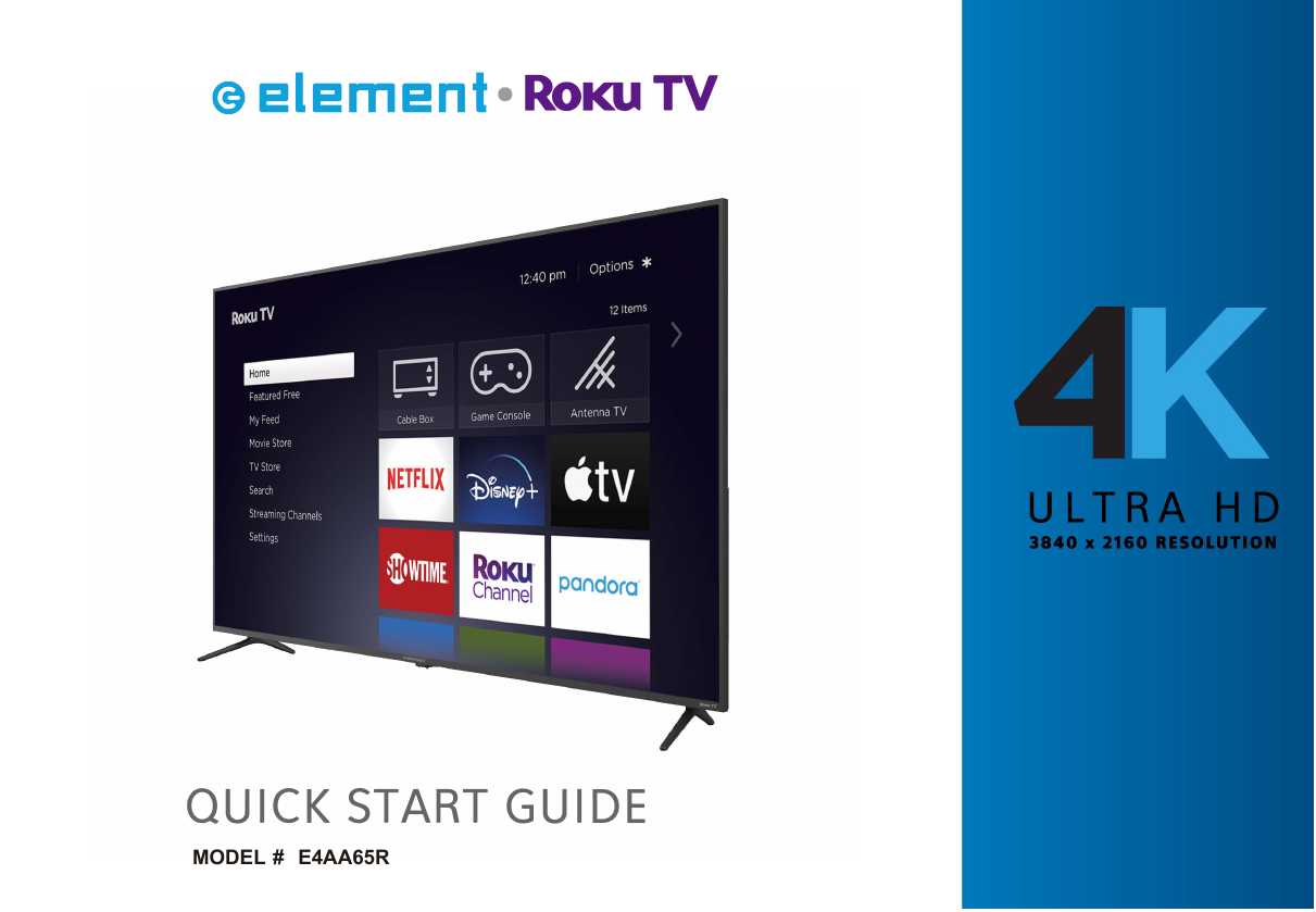 Element E4AA65R-G 65” Element 4K UHD HDR10 Roku TV Quick Start Guide