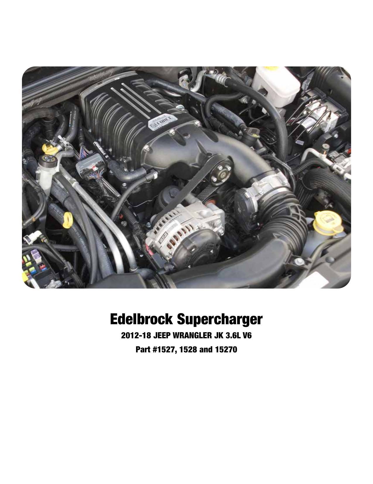 Edelbrock Edelbrock Stage 1 Supercharger #1528 For 2015-18 Jeep Wrangler JK   W/ Tune Installation Instructions | Manualzz