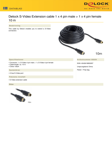 DeLOCK 85029 S-Video Extension cable 1 x 4 pin male > 1 x 4 pin female 10 m Data Sheet | Manualzz