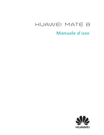 Huawei Mate 8 Manuale utente | Manualzz
