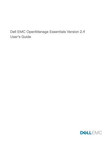 Dell EMC OpenManage Essentials Version 2.4 User's Guide . Dell EMC OpenManage Essentials Version 2.4 | Manualzz