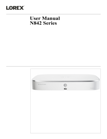 Lorex N842 Series 4K NVR with Smart Motion Detection Manual | Manualzz
